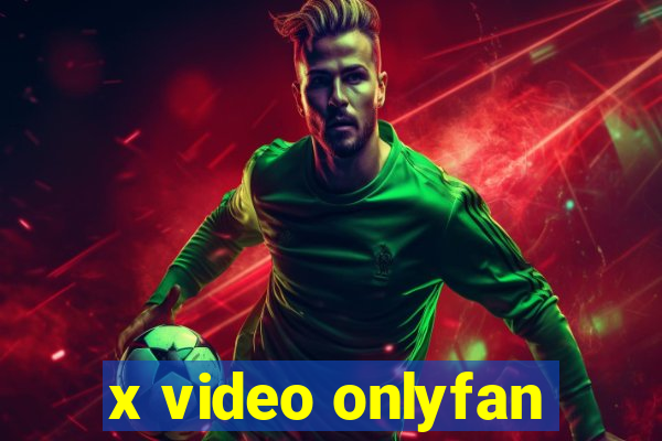 x video onlyfan